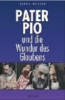 Pater Pio und die Wunder des Glaubens Politics & Society
