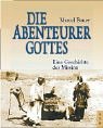 Abenteurer Gottes: Geschichte der Mission in Briefen und Bildern 1850 - 1900 Books