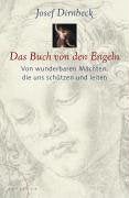 Das Buch von den Engeln: Von wunderbaren Mächten, die uns schützen und leiten Religion & Esotericism