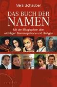 Das Buch der Namen: Mit den Biografien aller wichtigen Namenspatrone und Heiligen Arts & Music