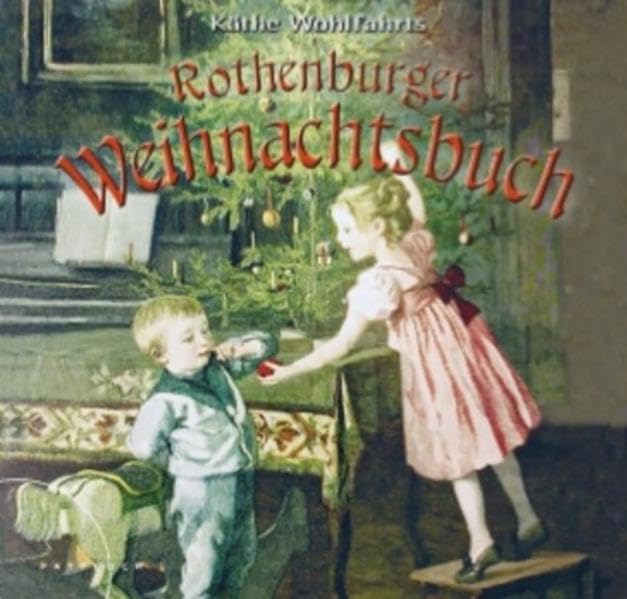 Käthe Wohlfahrts Rothenburger Weihnachtsbuch Books