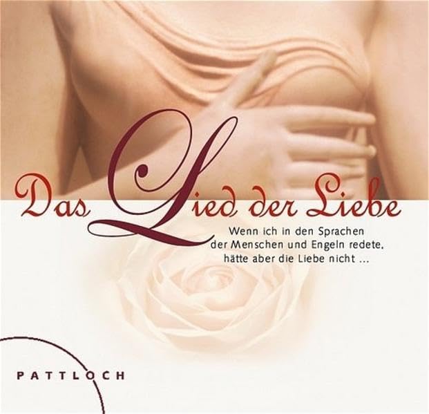 Das Lied der Liebe: Wenn ich in den Sprachen der Menschen und Engel redete, hätte aber die Liebe nicht ... Partnership & Love