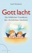 Gott lacht: Ein fröhlicher Crashkurs des christlichen Glaubens Leisure & Fun