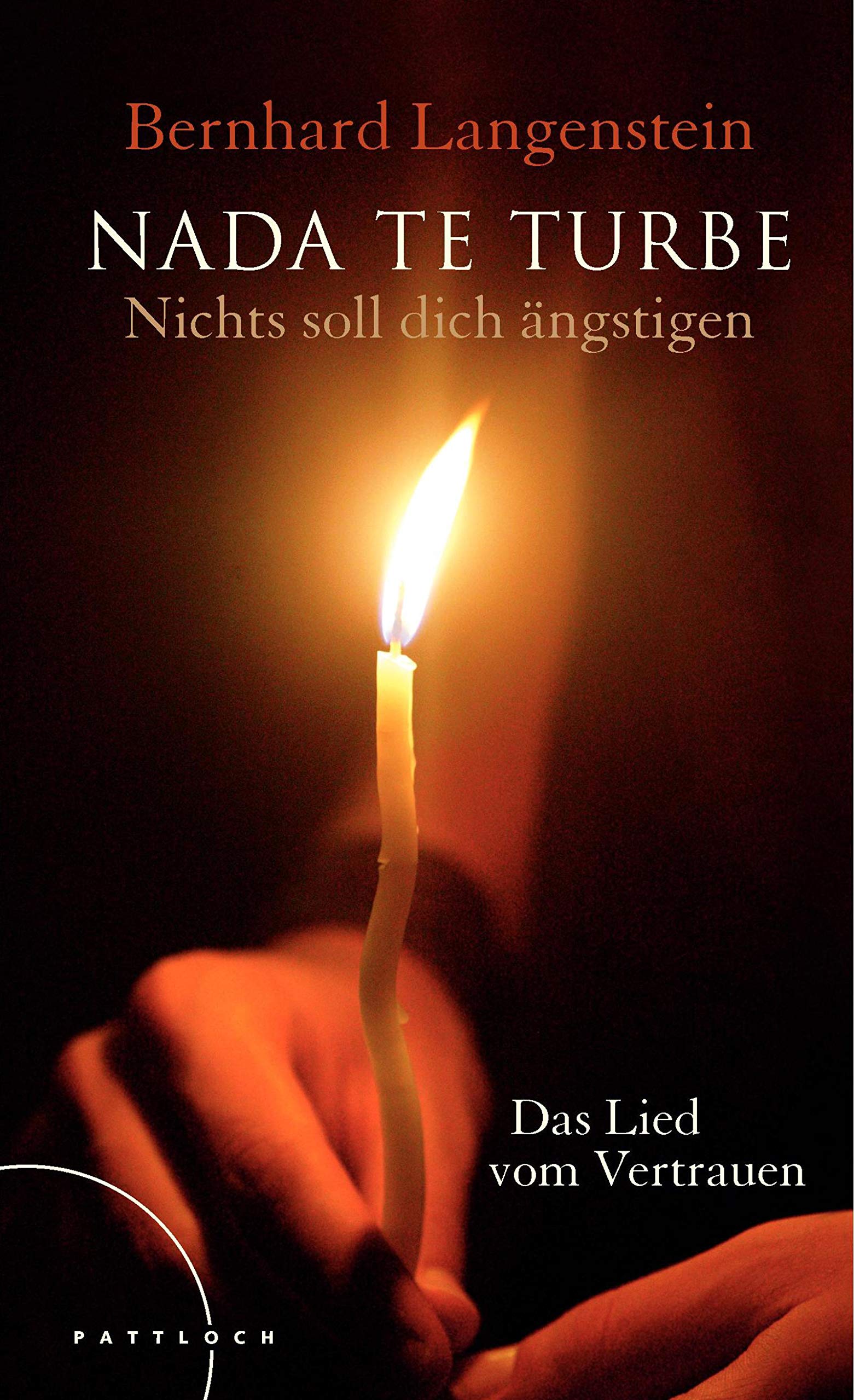 Nada te turbe - Nichts soll dich änstigen: Das Lied vom Vertrauen Religion & Esotericism