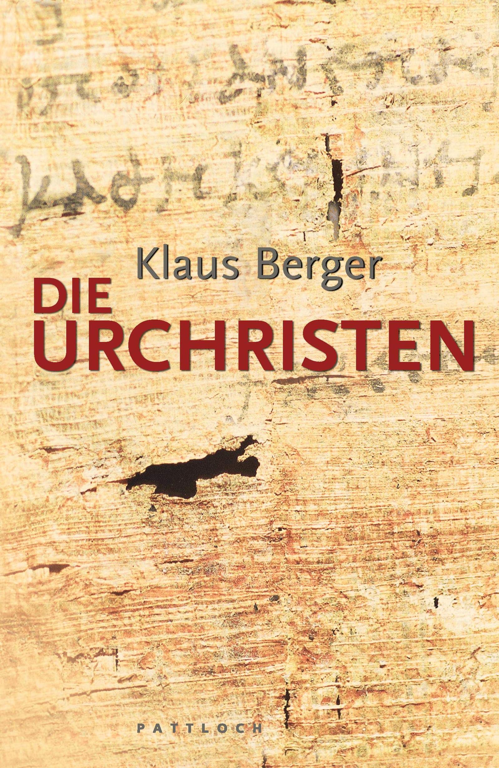 Die Urchristen: Gründerjahre einer Weltreligion Religion & Esotericism