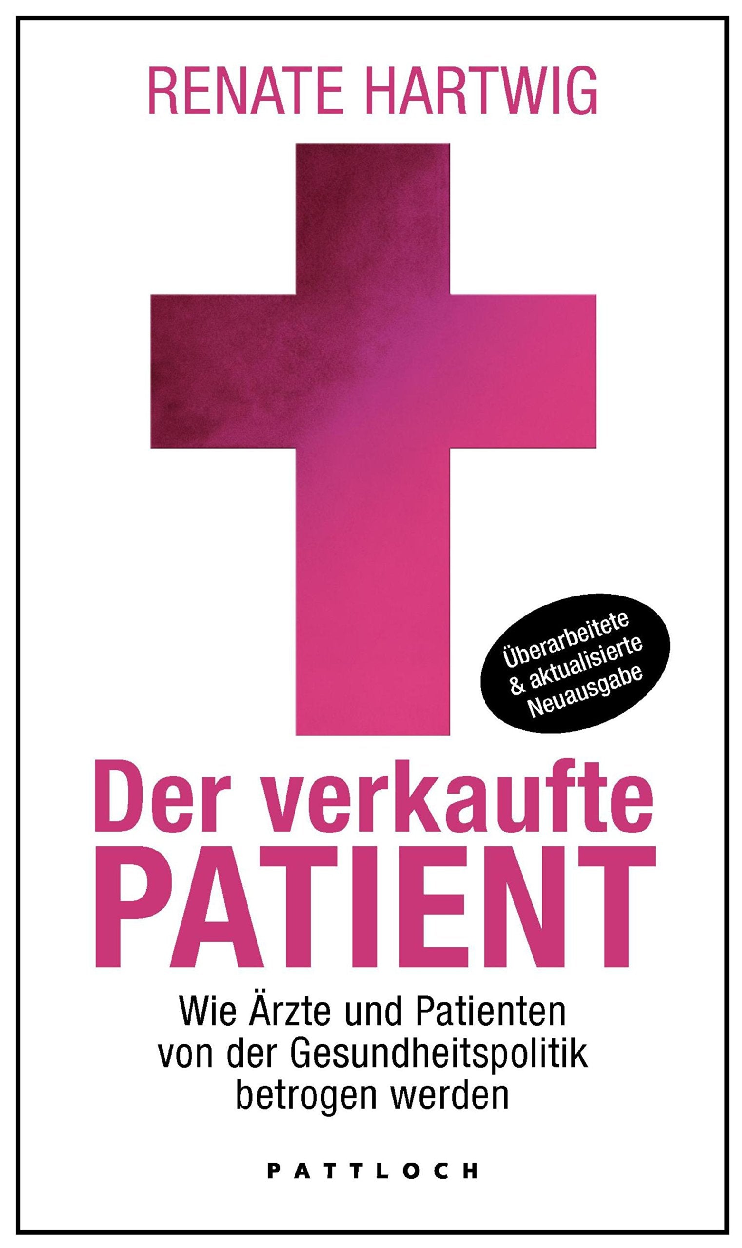 Der verkaufte Patient: Wie Ärzte und Patienten von der Gesundheitspolitik betrogen werden Medicine