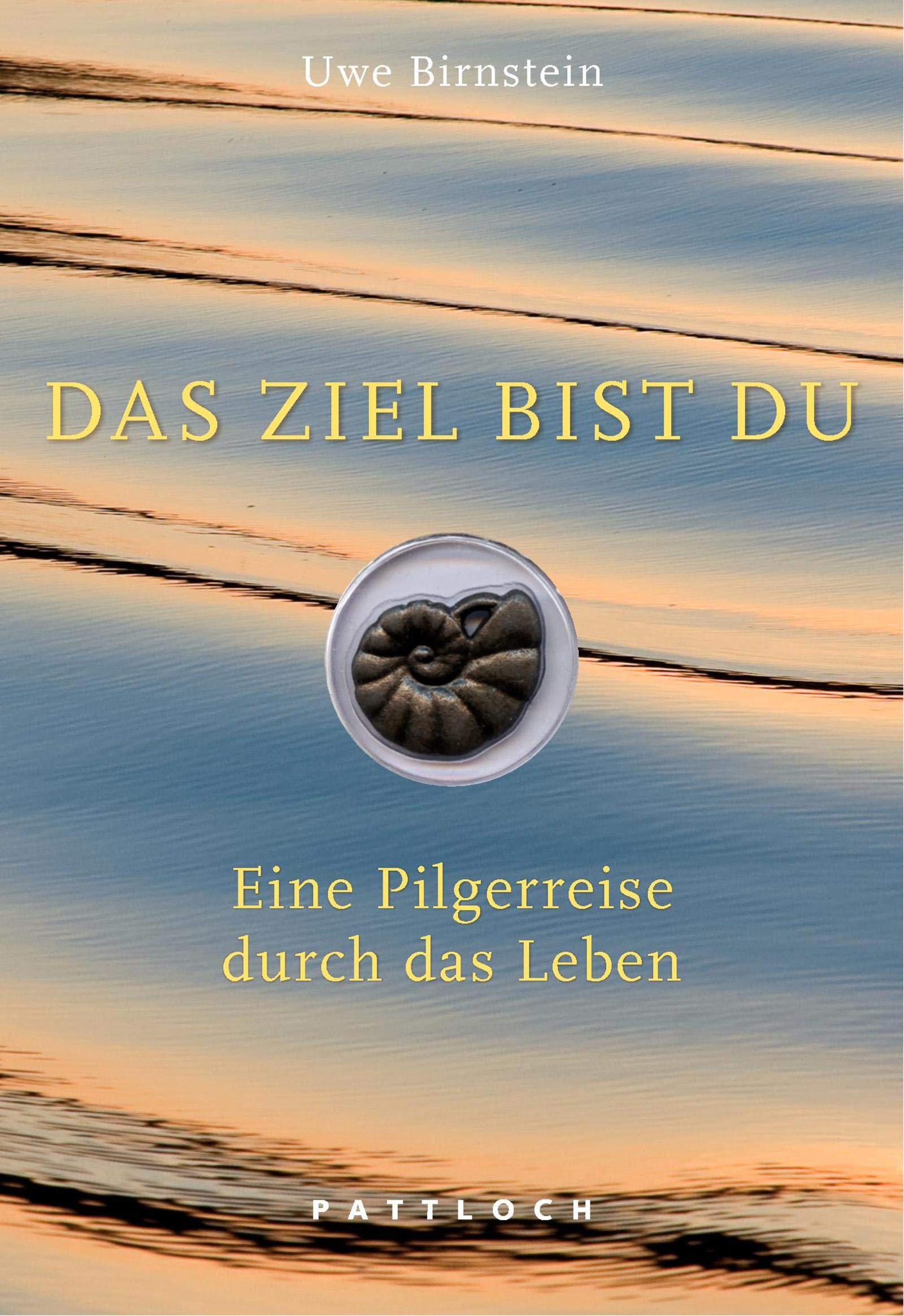 Das Ziel bist du: Eine Pilgerreise durch das Leben Religion & Esotericism