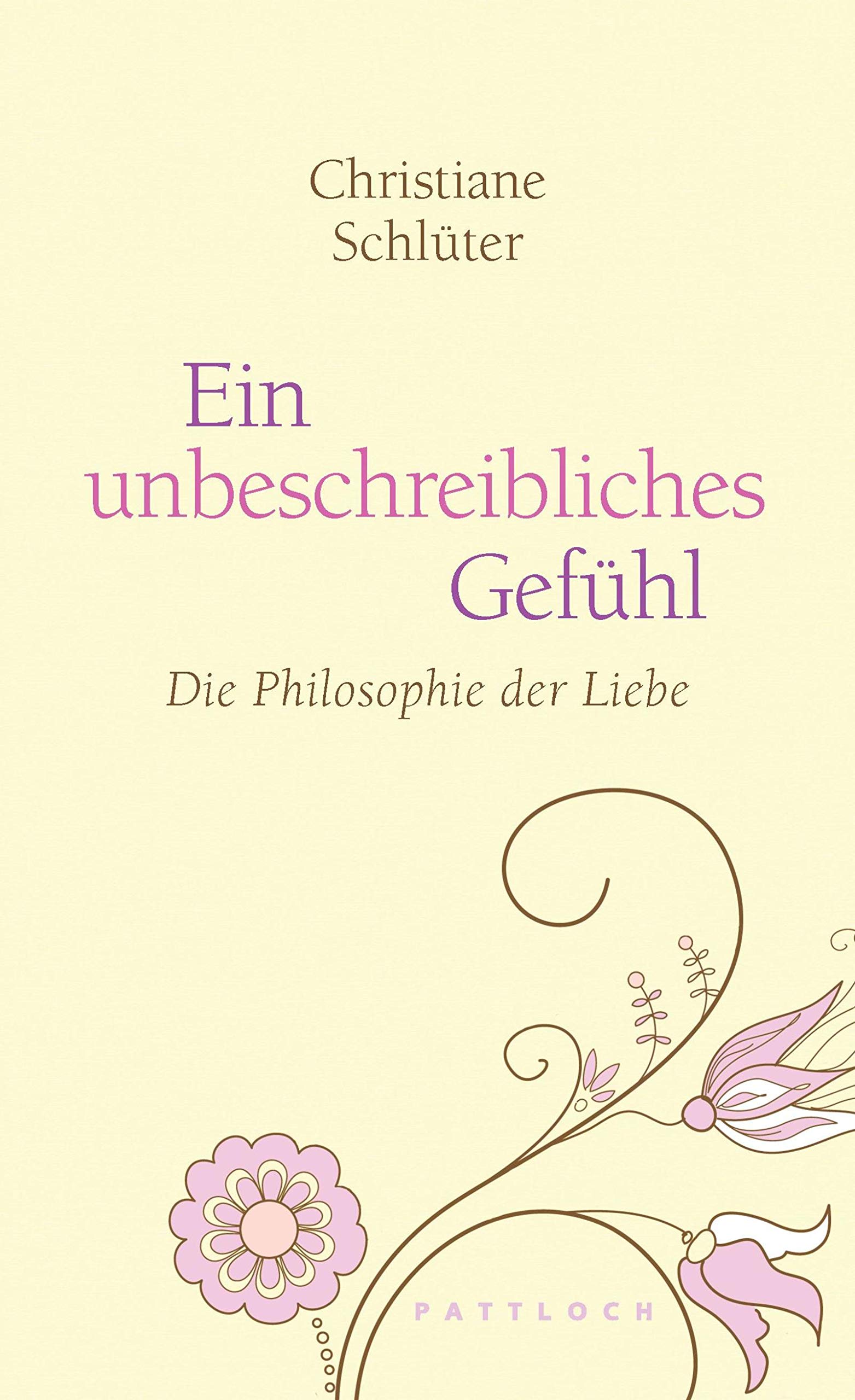Ein unbeschreibliches Gefühl: Die Philosophie der Liebe Lifestyle