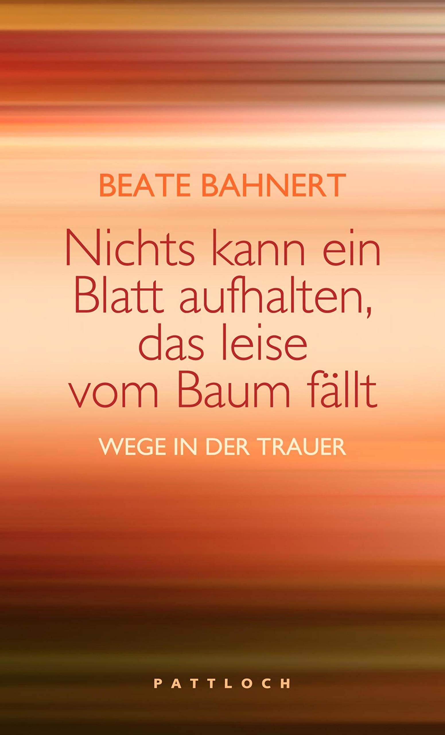 Nichts kann ein Blatt aufhalten, das leise vom Baum fällt: Wege in der Trauer Lifestyle
