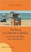 Die Kunst Optimist zu bleiben, auch wenn der Wind von vorne kommt Lifestyle