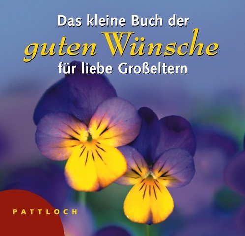 Das kleine Buch der guten Wünsche für liebe Großeltern Lifestyle