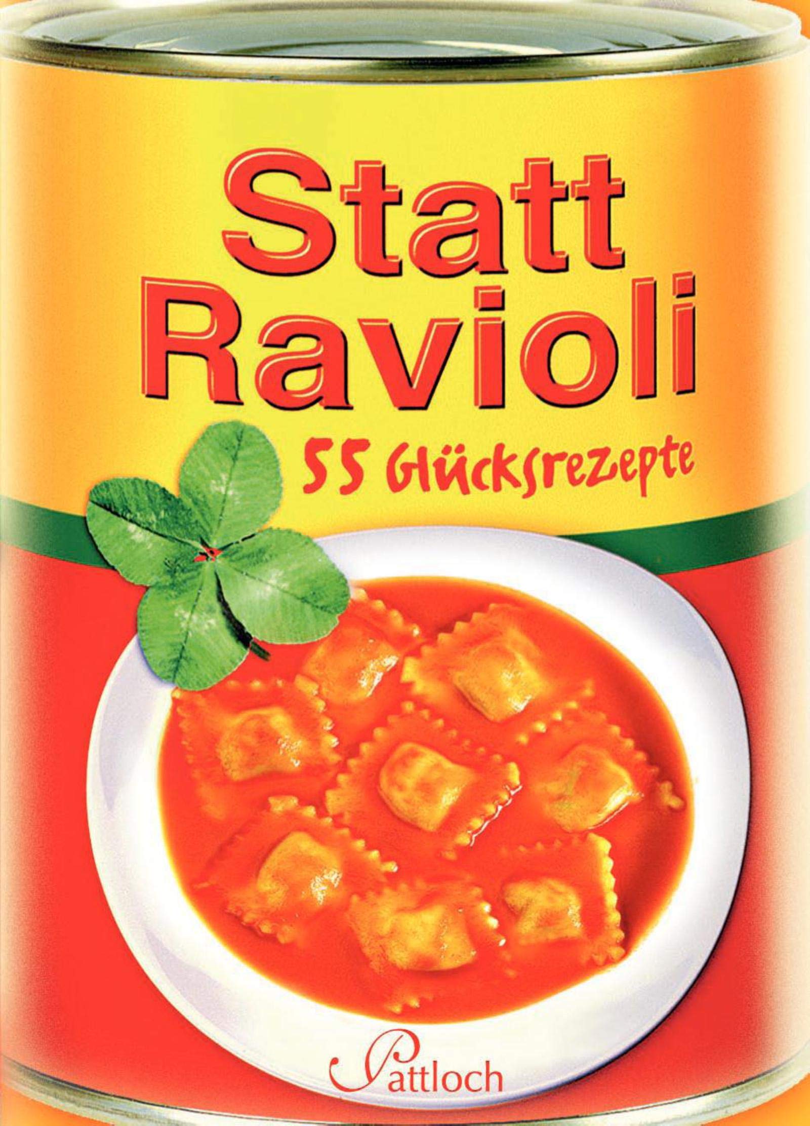Statt Ravioli: 55 Glücksrezepte Living & Furnishing