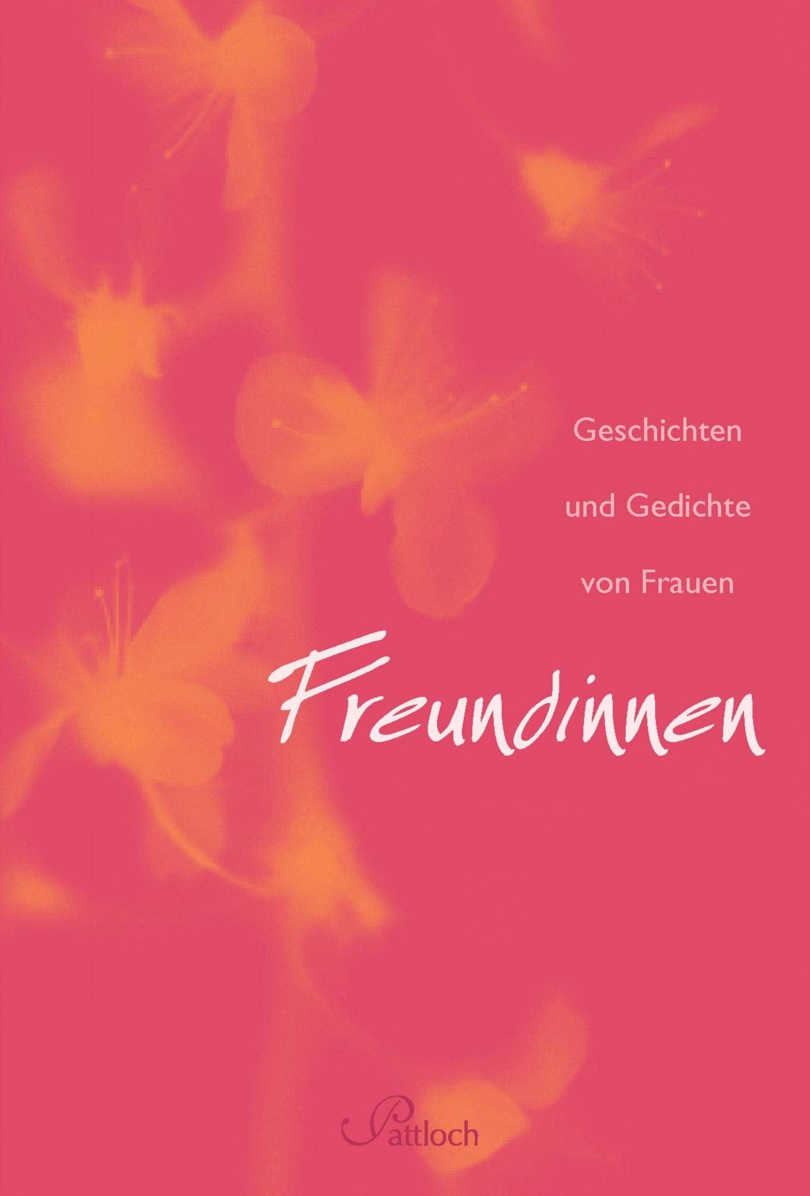 Freundinnen: Geschichten und Gedichte von Frauen Lifestyle