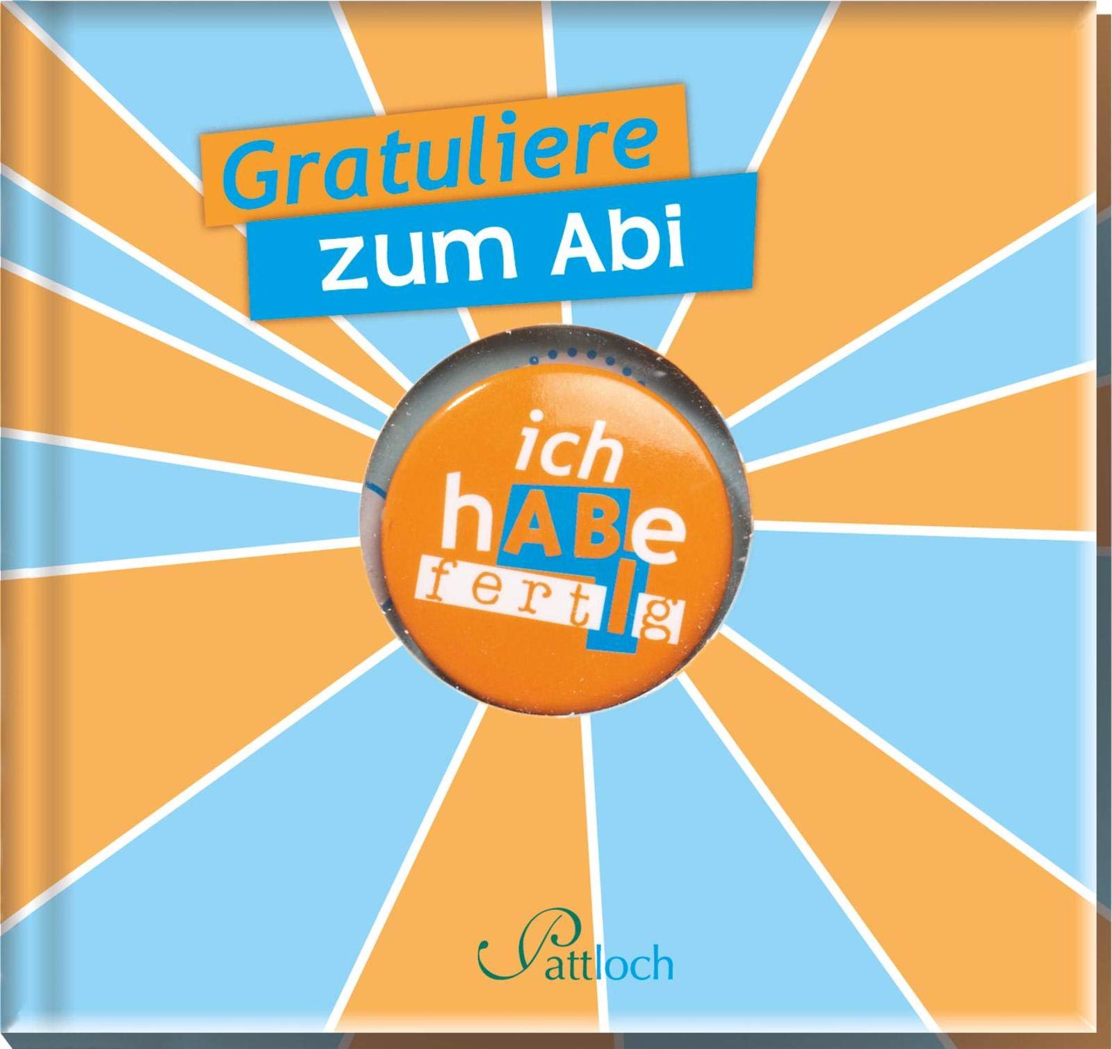 Gratuliere zum Abi: ich hABe fertIg Lifestyle