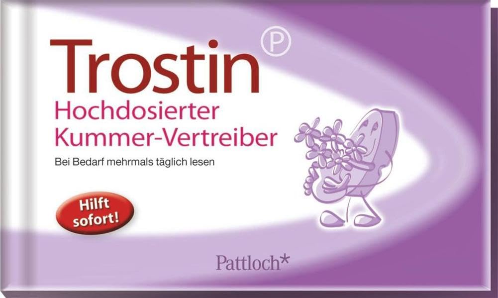 Trostin: Hochdosierter Kummer-Vertreiber: Hochdosierter Kummer-Vertreiber. Bei Bedarf mehrmals täglich lesen. Hilft sofort! Living & Furnishing