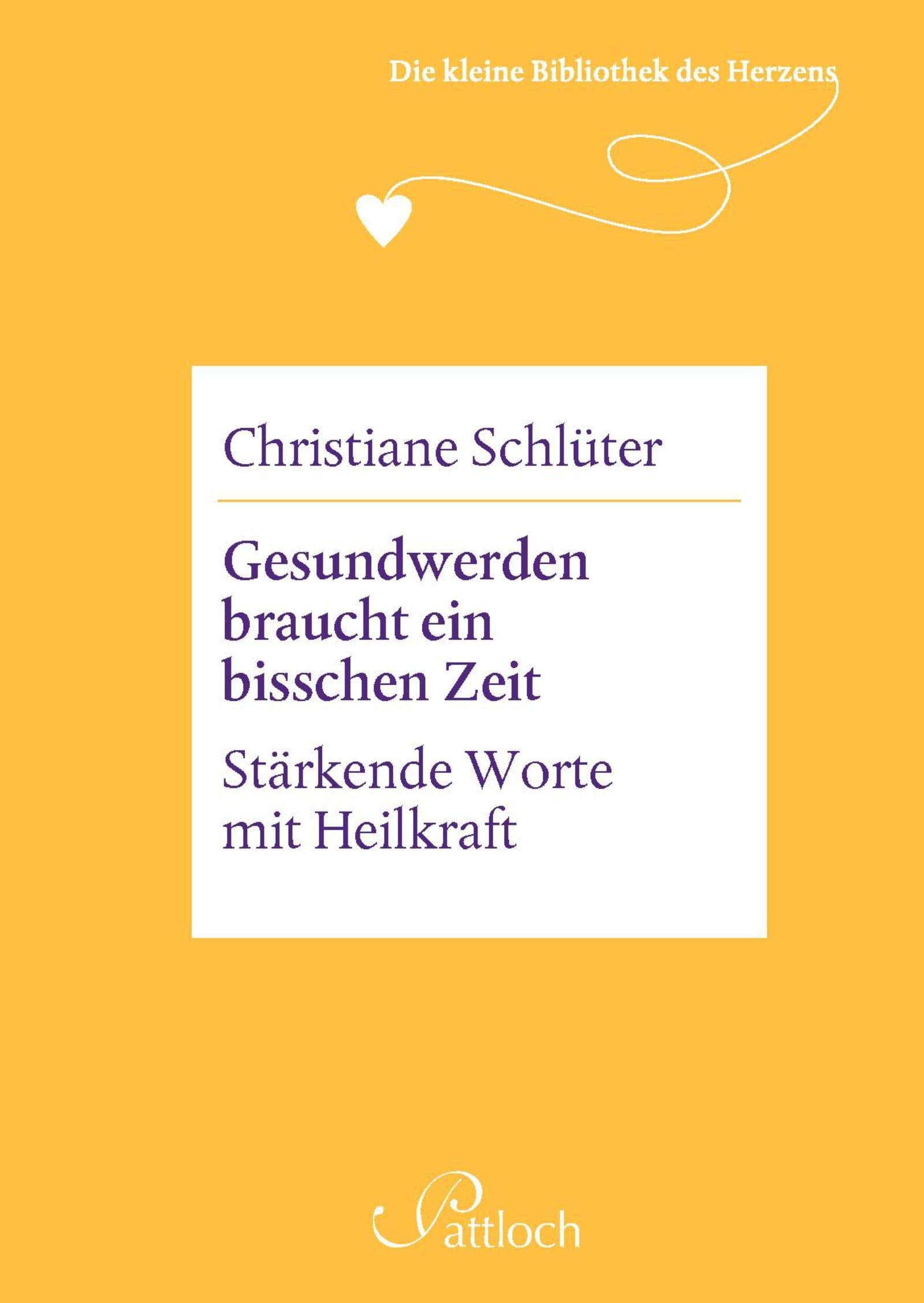 Die kleine Bibliothek des Herzens: Gesundwerden braucht ein bisschen Zeit: Stärkende Worte mit Heilkraft Lifestyle