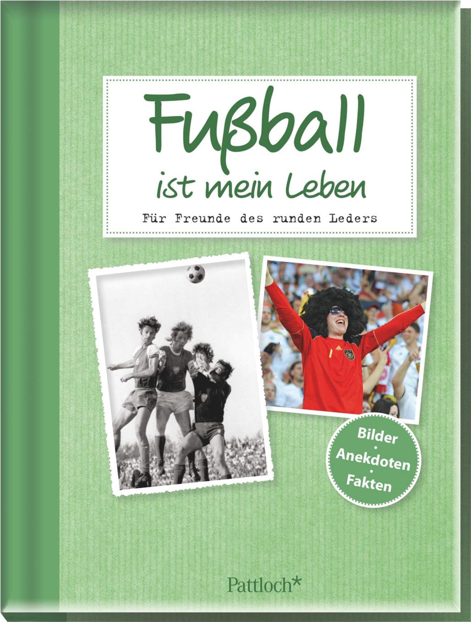 Fußball ist mein Leben: Für Freunde des runden Leders Sports
