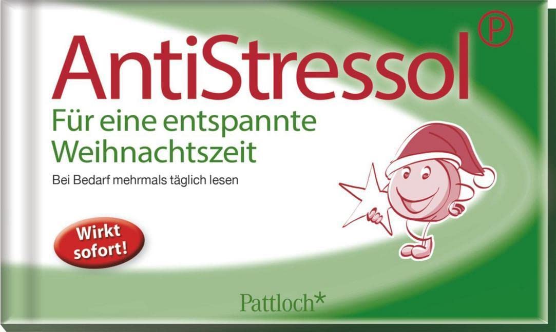 Anti-Stressol: Für eine entspannte Weihnachtszeit: Für eine entspannte Weihnachtszeit. Bei Bedarf mehrmals täglich lesen Lifestyle