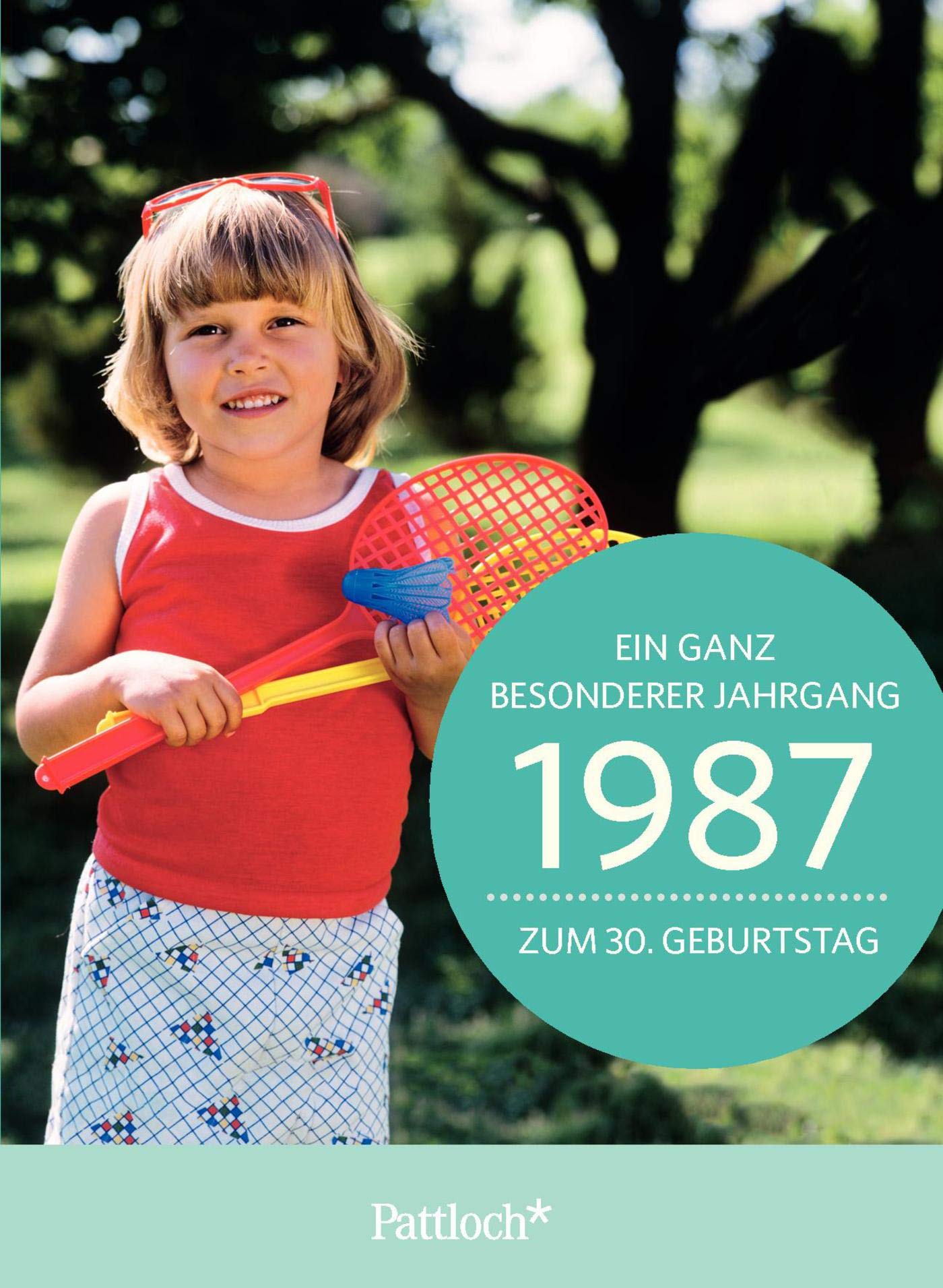 1987 - Ein ganz besonderer Jahrgang Zum 30. Geburtstag Lifestyle