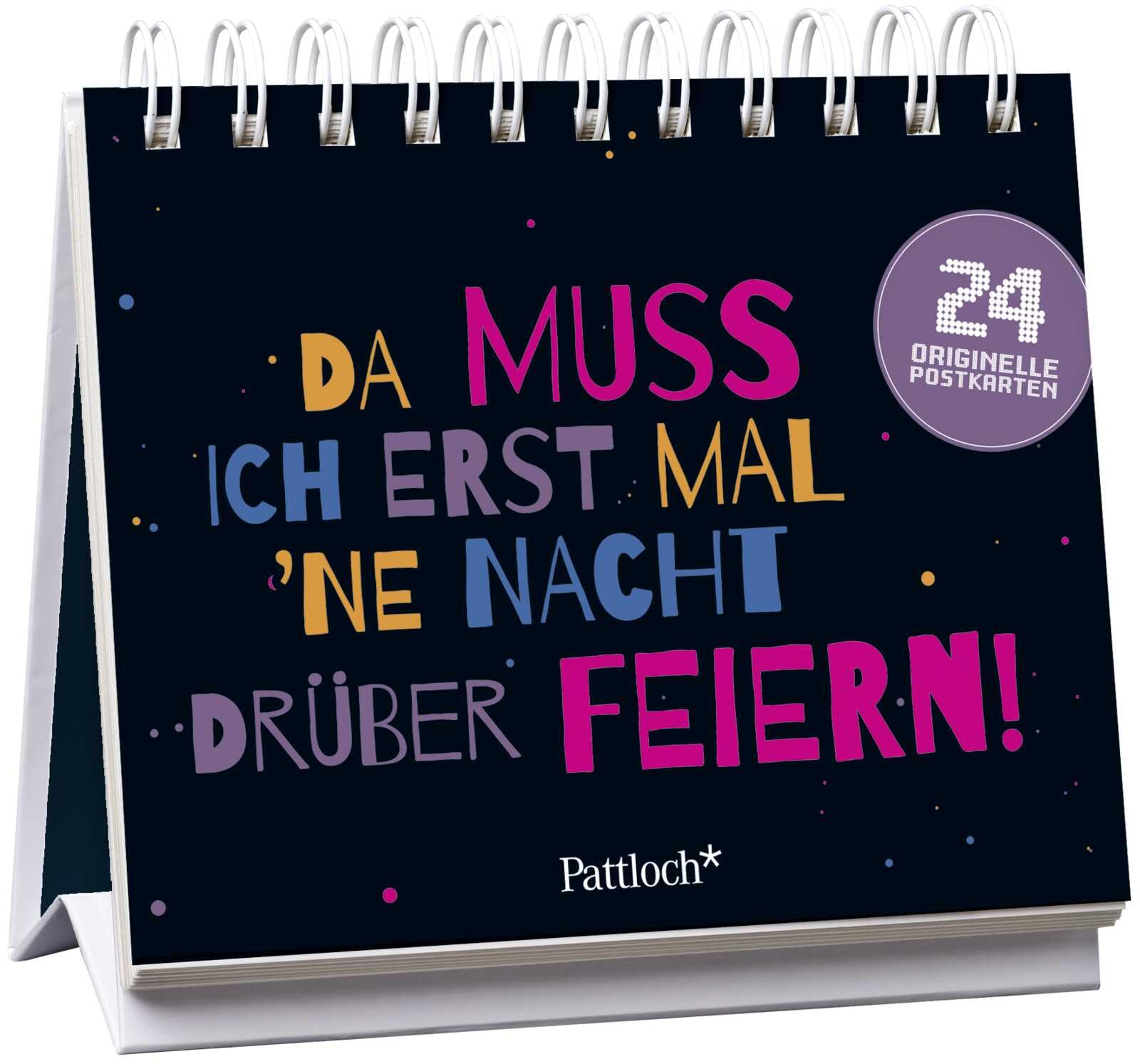 Da muss ich erst mal 'ne Nacht drüber feiern!: 24 Spruchkarten für die Internet-Generation Humour & Satire