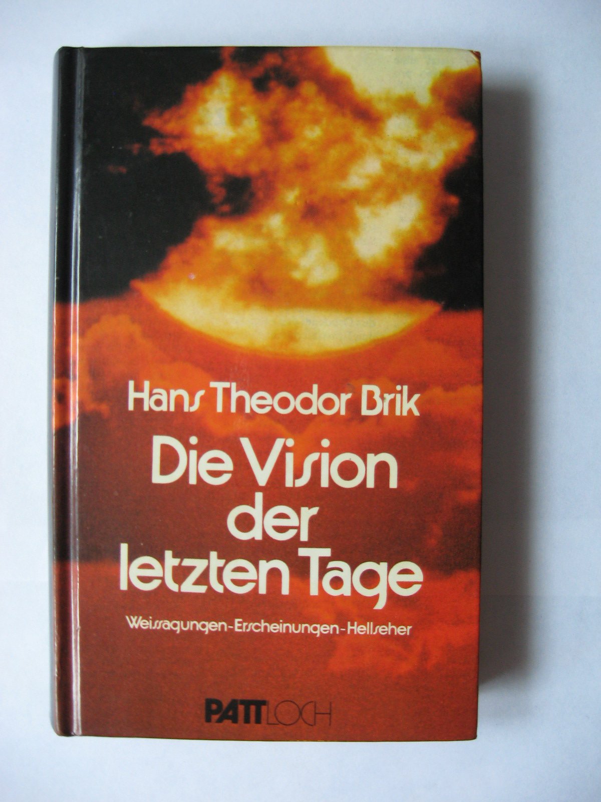 Die Vision der letzten Tage. Weissagungen, Erscheinungen, Hellseher Books