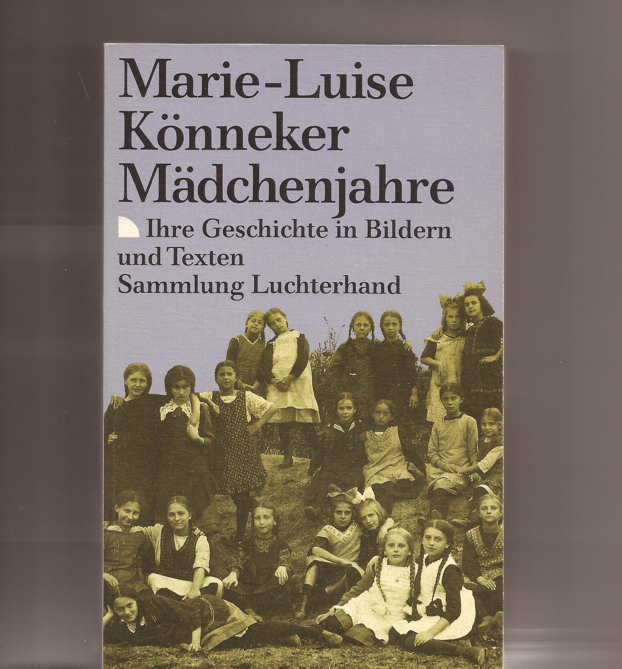 Mädchenjahre - Ihre Geschichte in Bildern und Texten. Social Sciences