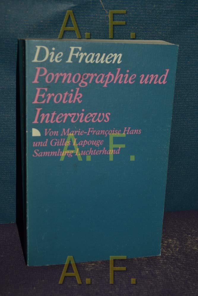Die Frauen. Pornographie und Erotik. (7442 335). Interviews. Books