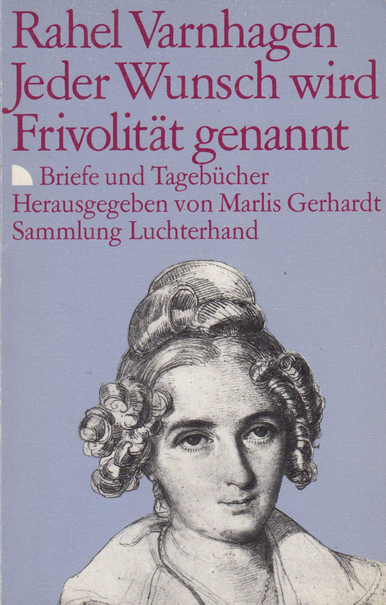 Jeder Wunsch wird Frivolität genannt (7439 199). Briefe und Tagebücher. book
