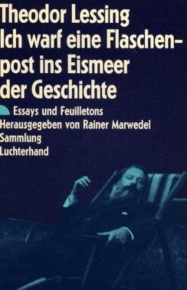 Ich warf eine Flaschenpost ins Eismeer der Geschichte (7439 970). Essays und Feuilletons ( 1923-1933). Media & Communication