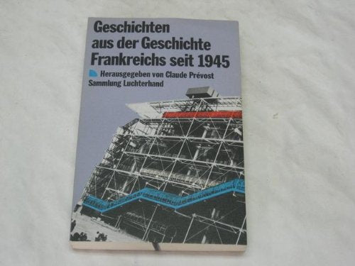 Geschichten aus der Geschichte Frankreichs seit 1945 - Prevost, Claude book