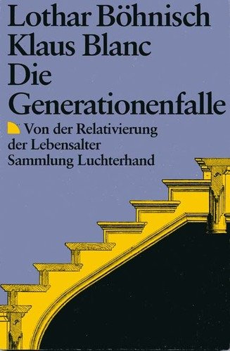 Die Generationenfalle. (7445 695). Von der Relativierung der Lebensalter. Books