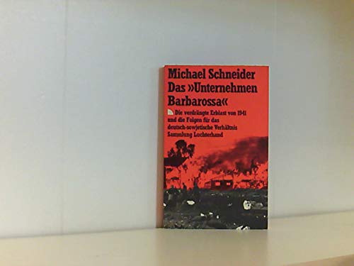 Das ' Unternehmen Barbarossa'. Die verdrängte Erblast von 1941 und die Folgen für das deutsch-sowjetische Verhältnis Business & Technology