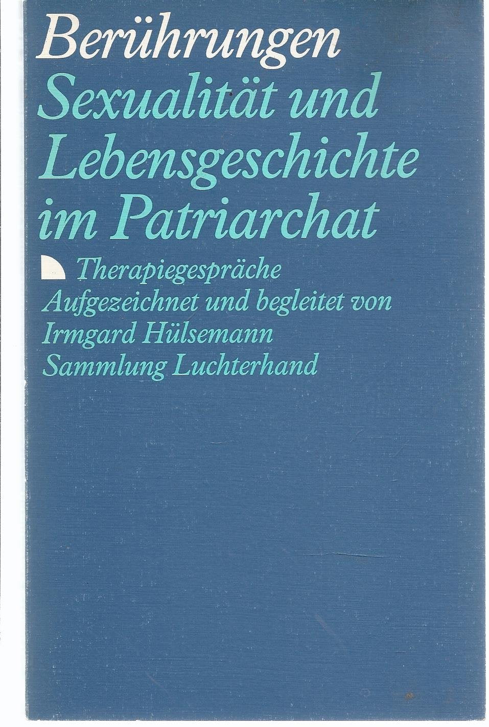 Berührungen. Sexualität und Lebensgeschichte im Patriarchat (7441 150). Therapiegespräche. Partnership & Love