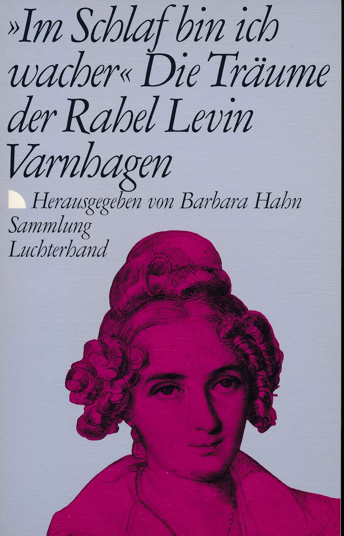 Im Schlaf bin ich wacher (7441 240). Die Träume der Rahel Levin Varnhagen. Inspiring women