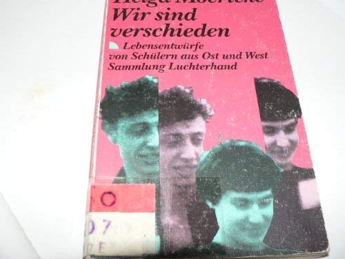 Wir sind verschieden (7442 106). Lebensentwürfe von Schülern aus Ost und West. Social Sciences