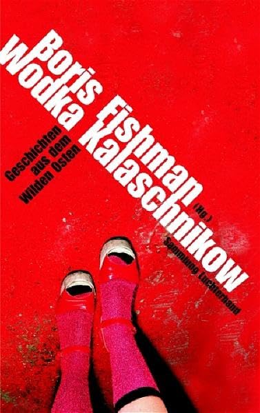Wodka Kalaschnikow: Geschichten aus dem Wilden Osten (Sammlung Luchterhand) Contemporary literature
