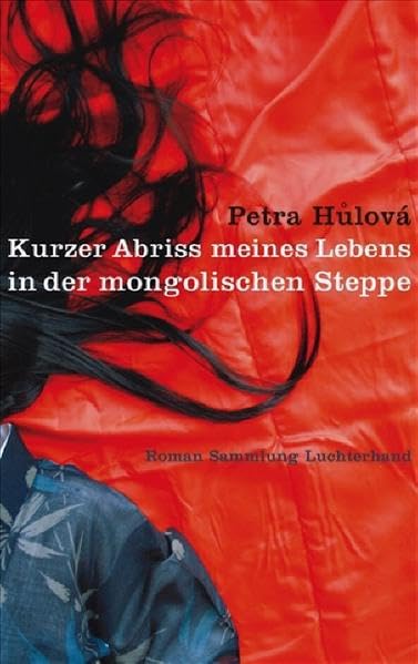 Kurzer Abriss meines Lebens in der mongolischen Steppe (Sammlung Luchterhand) Contemporary literature