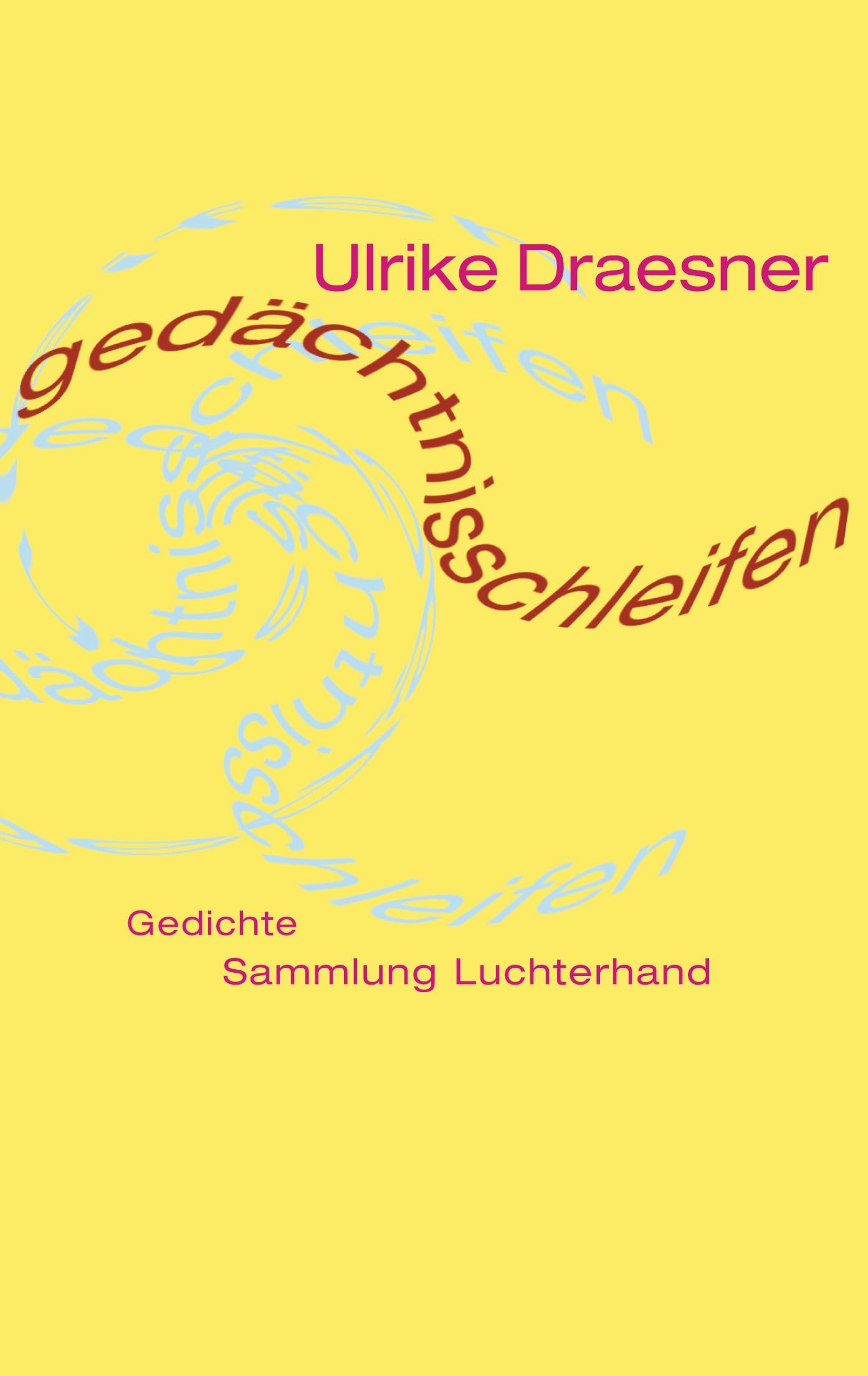 gedächtnisschleifen: Gedichte Poetry