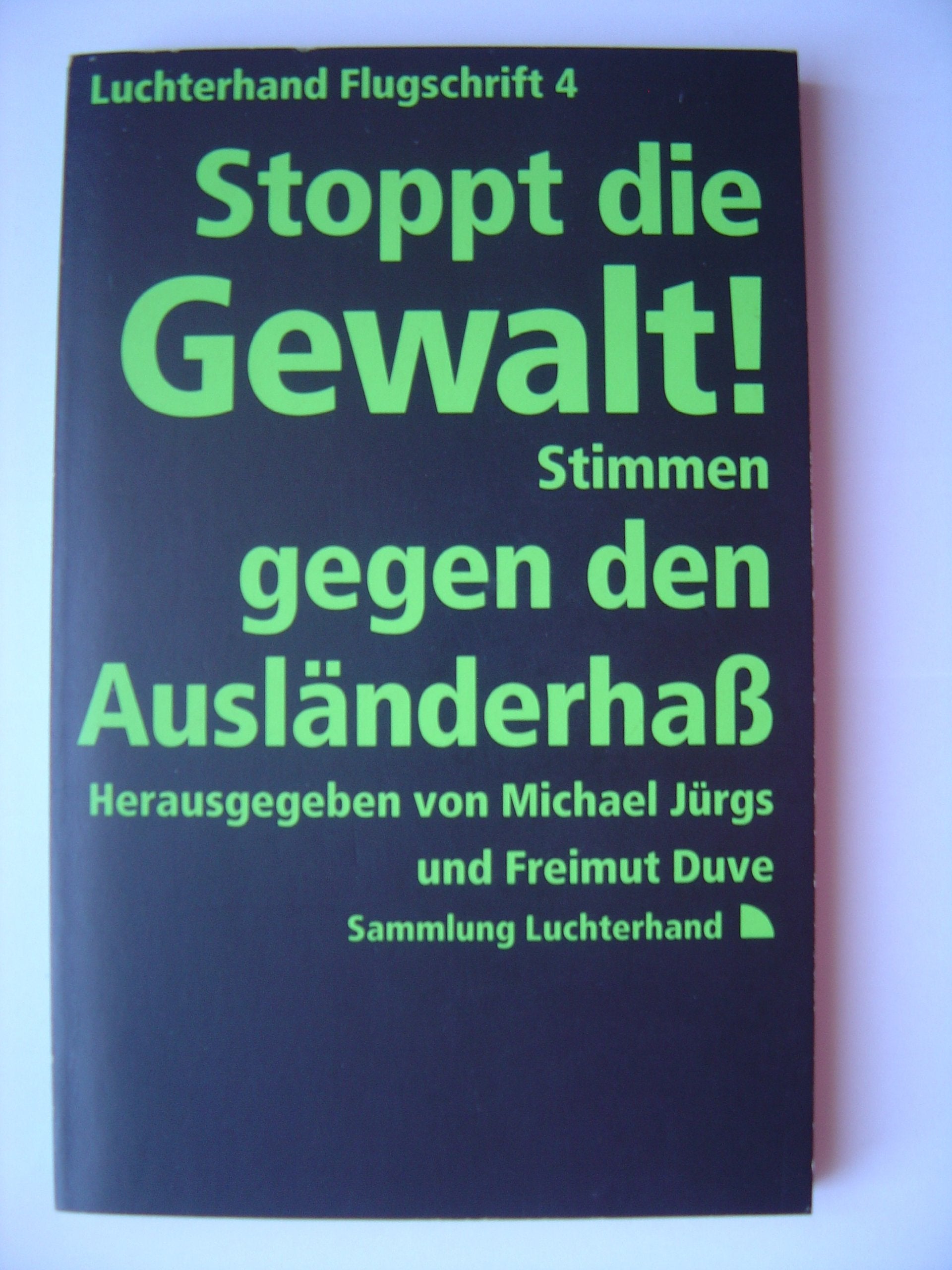 Luchterhand Flugschrift IV. Stoppt die Gewalt: Stimmen gegen Ausländerhass. General education