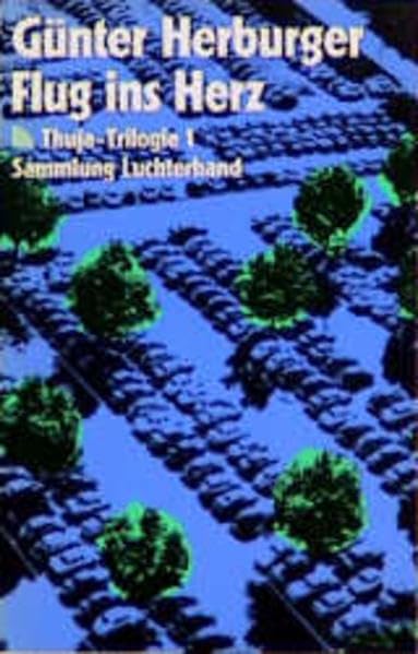 Flug ins Herz: Thuja-Trilogie 1. Roman (Sammlung Luchterhand) Books