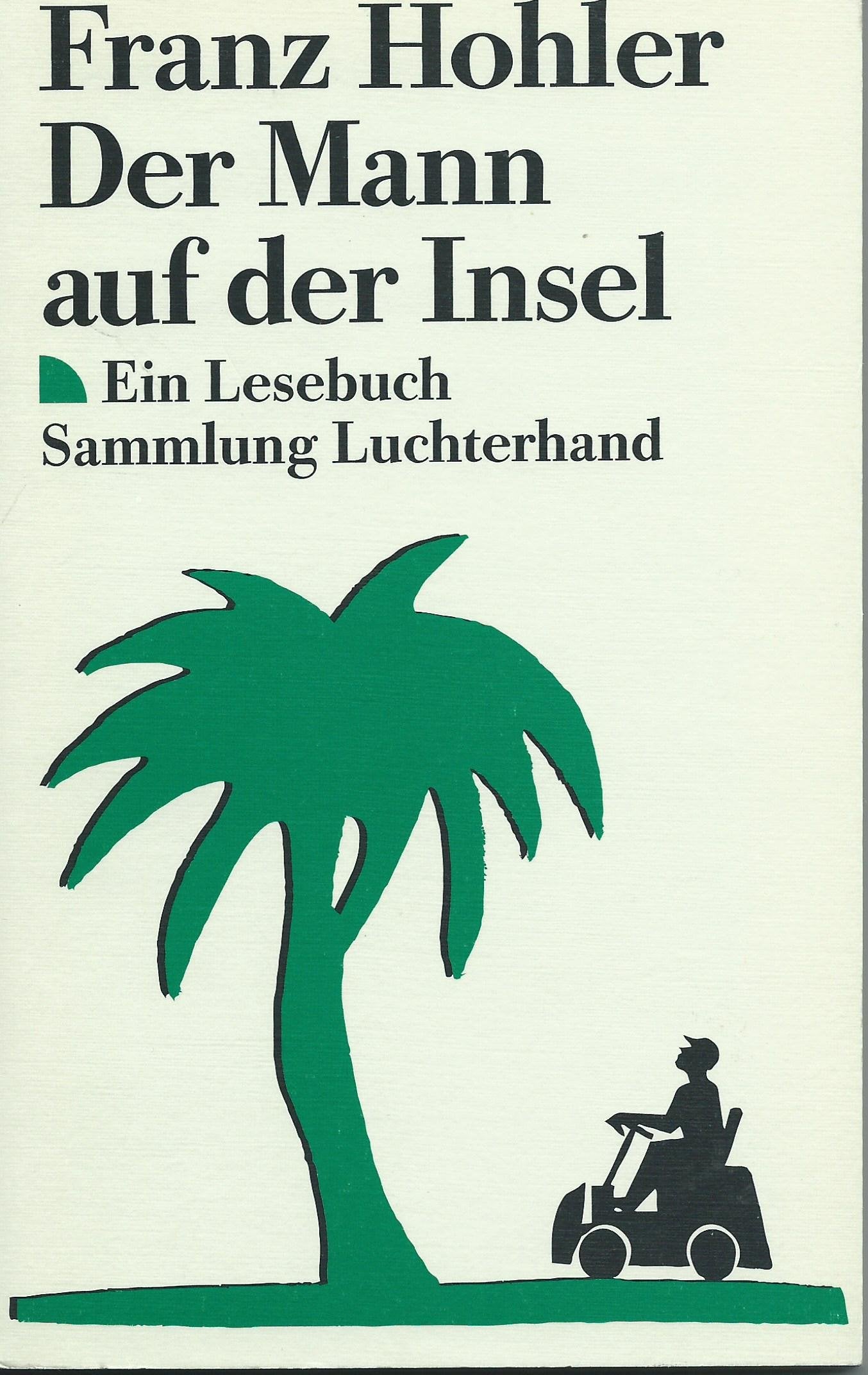 Der Mann auf der Insel. (7445 784). Ein Lesebuch. Books