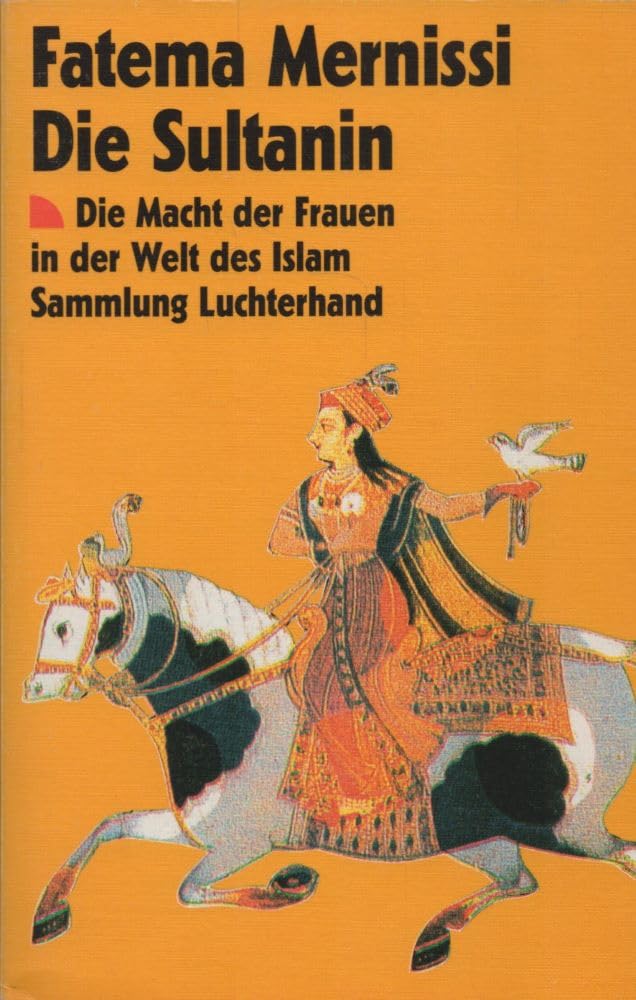 Die Sultanin. (7445 903). Die Macht der Frauen in der Welt des Islam. Books