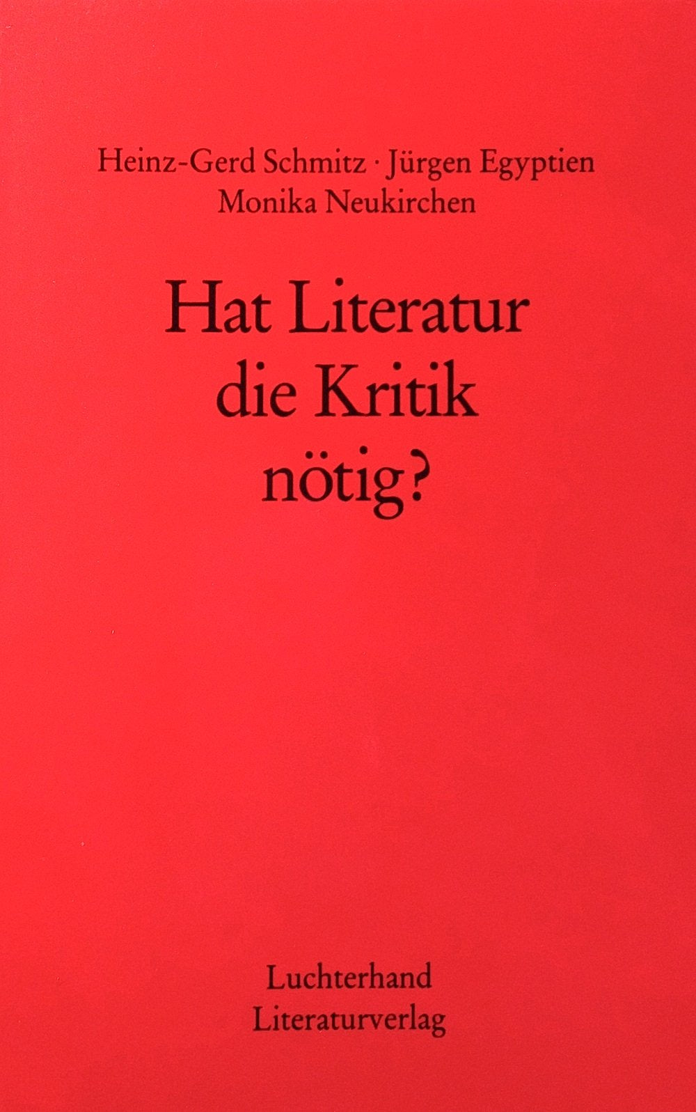 Hat Literatur die Kritik nötig?. Antworten auf die Preisfrage der Deutschen Akademie für Sprache und Dichtung vom Jahr 1987 Books