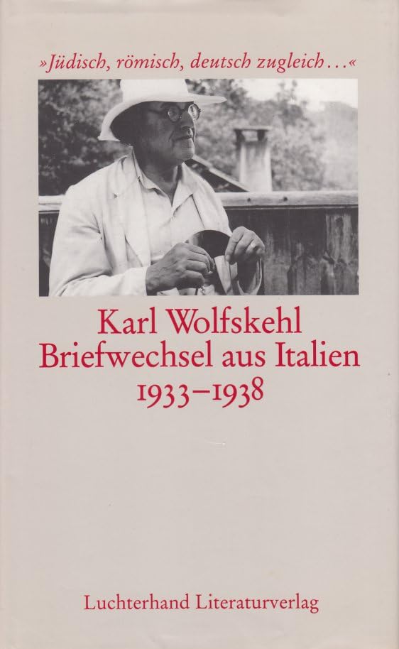 jüdisch, römisch, deutsch zugleich ... : Briefwechsel aus Italien 1933 - 1938 Gebundene Ausgabe – 1993 Books