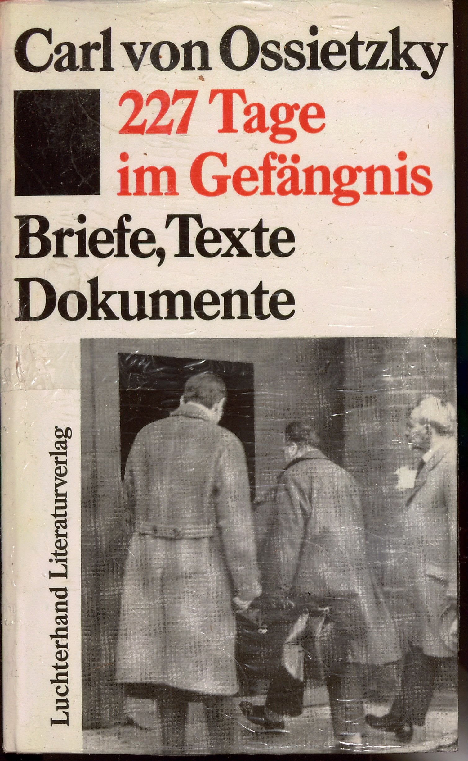 227 Tage im Gefängnis. Briefe, Dokumente, Texte Law