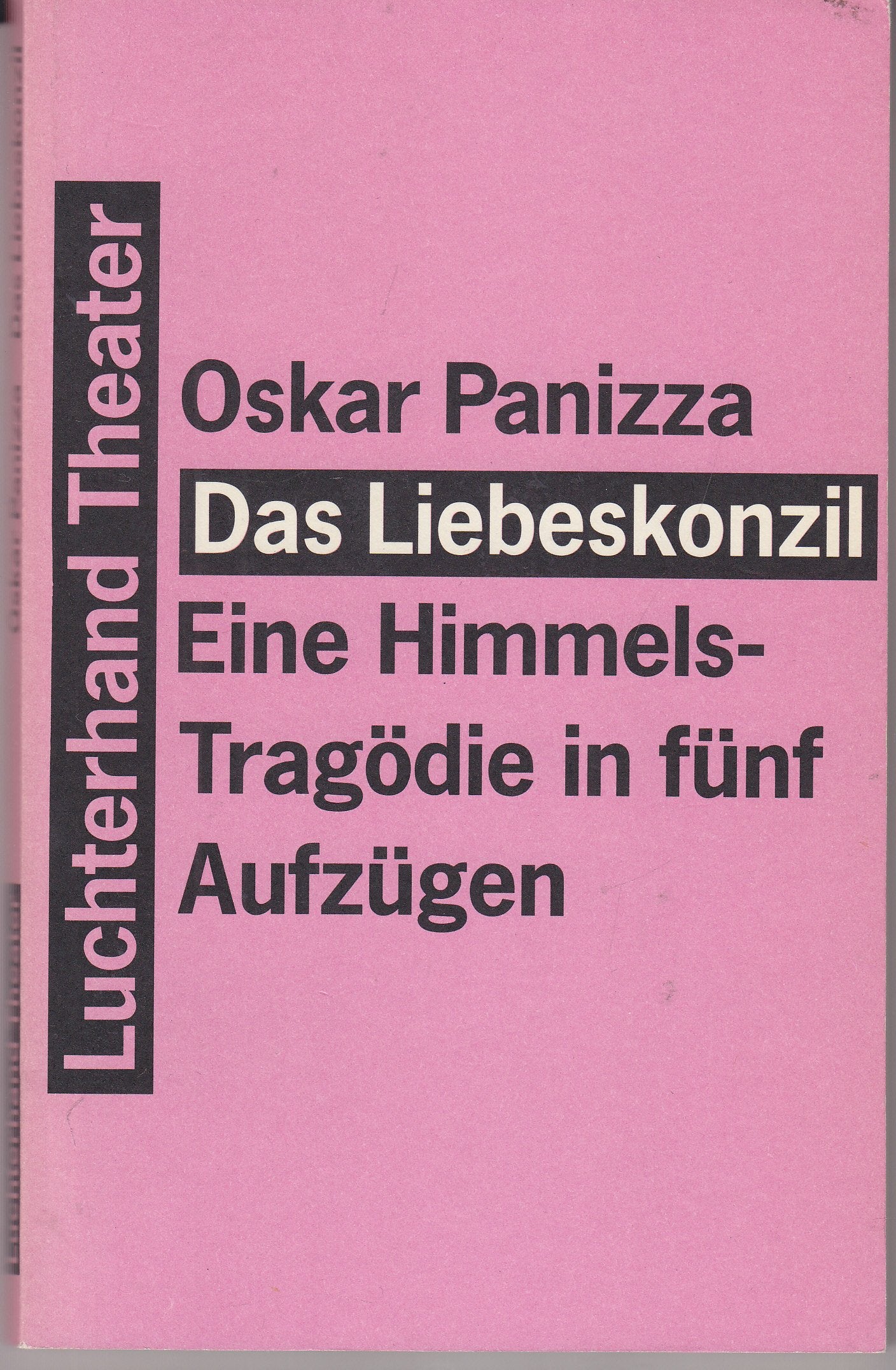 Das Liebeskonzil. Eine Himmelstragödie in fünf Aufzügen Fiction