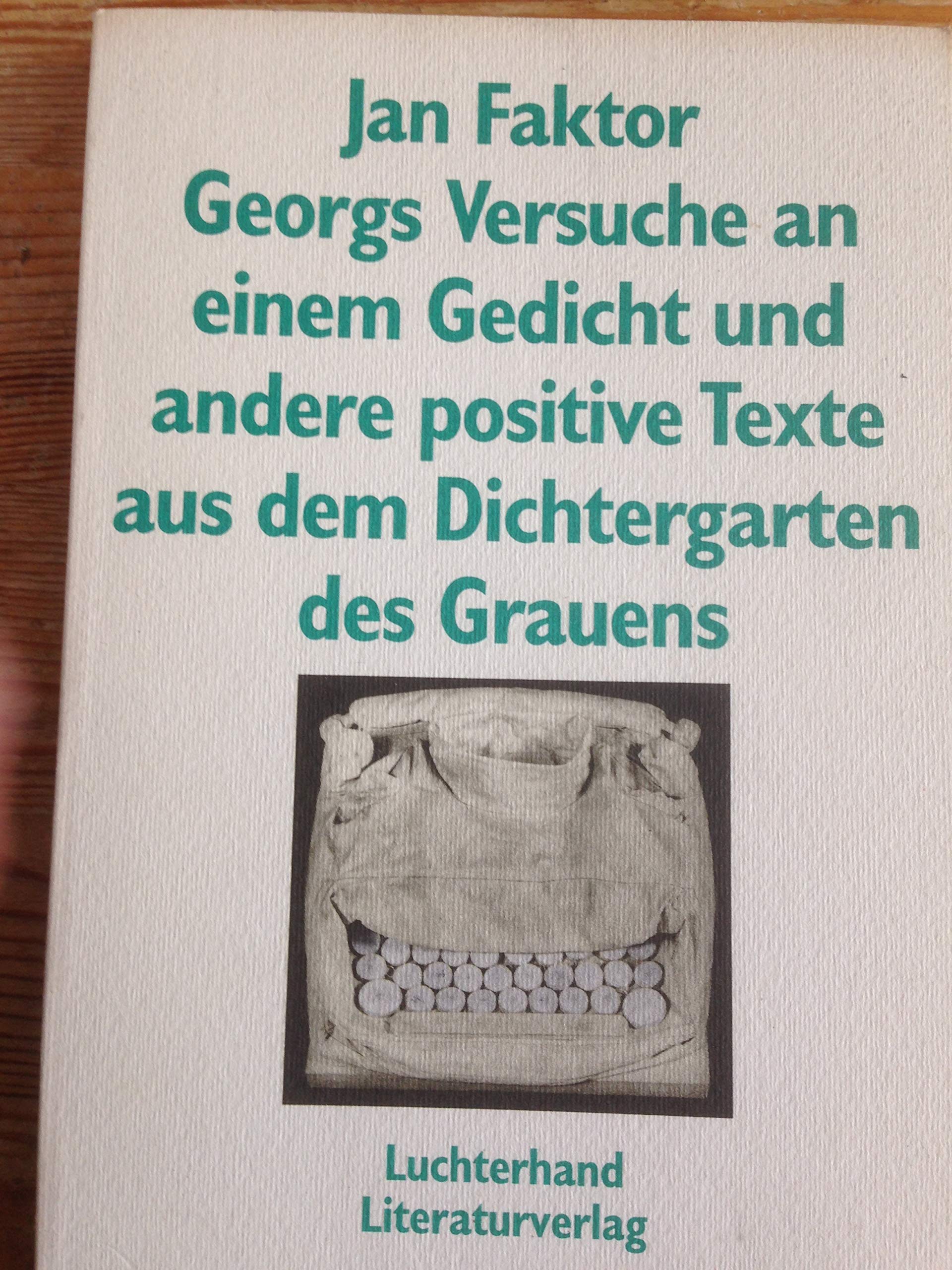 Georgs Versuche an einem Gedicht und andere positive Texte aus dem Dichtergarten des Grauens Books