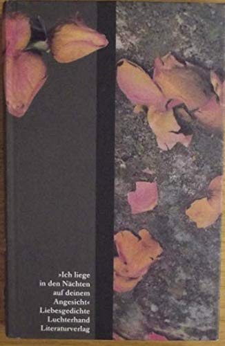 Die erste Liebe ist immer die letzte - Liebesgeschichten. Ich liege in den Nächten auf deinem Angesicht - Liebesgedichte (zwei Bände im Schuber). Books