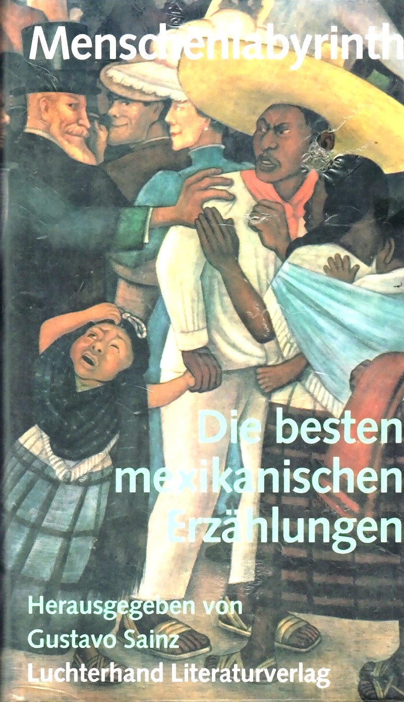 Menschenlabyrinth. Die besten mexikanischen Erzählungen Books