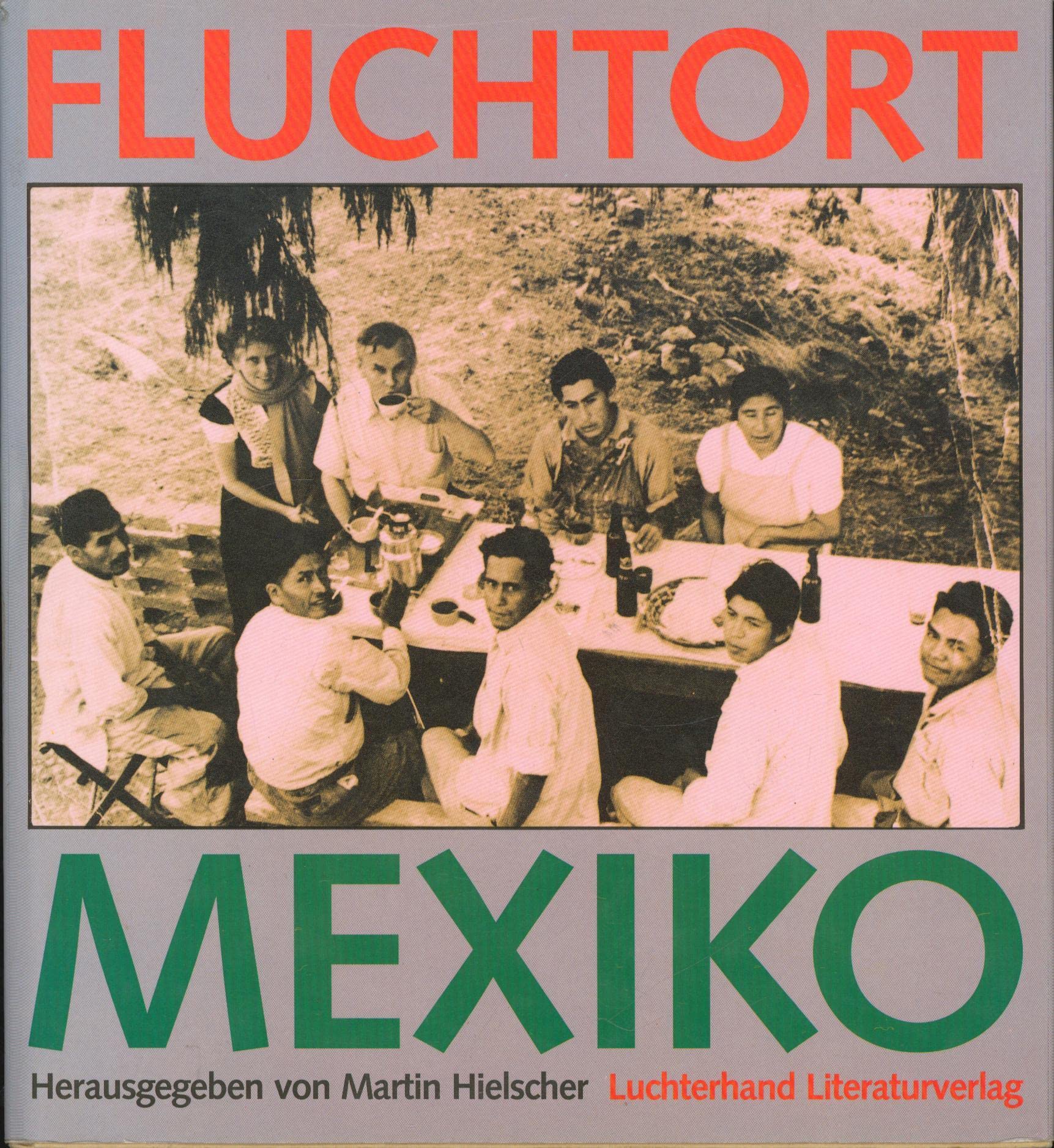 Fluchtort Mexiko. Ein Asylland für die Literatur Foreign Languages ​​& Dictionaries